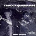 Fenix SSJ、Criss - YA NO TE QUIERO MAS (feat. Criss)