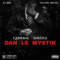 General Shizzle、DJ Run - Dan le mystik (Explicit)(feat. Dj Run版)