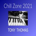 Tony Thomas - Chill Zone 2021