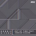 Robbie Rivera、Jordan Kaahn - Out of Time (Extended Mix)