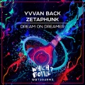 Yvvan Back、Zetaphunk - Dream On Dreamer (Radio Edit)