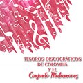 Tesoros Discográficos de Colombia y el Conjunto Matamoros