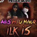 Abis、U Minor - İlk İş (feat. U Minor)(Explicit)