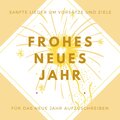 Frohes neues Jahr: Sanfte Lieder um Vorsätze und Ziele für das Neue Jahr aufzuschreiben