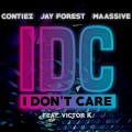 Victor K、MAASSIVE、Victor Kornbech Kiowsky、James Contes、Contiez、Jay Forest、Jannick Larsen、Janek Maass - I Don't Care