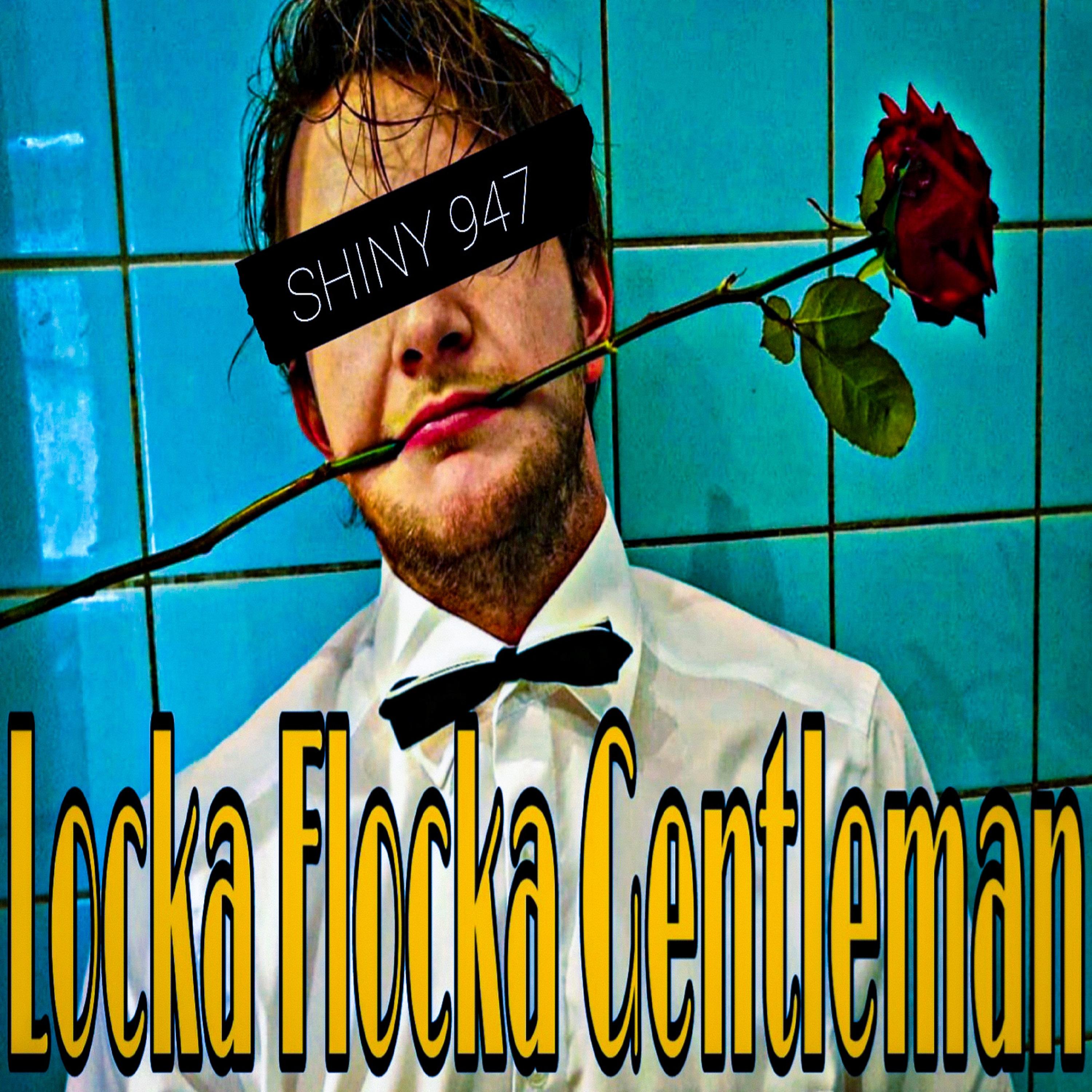 Shiny - Locka flocka Gentleman (Explicit)