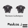 Medusa J - Versace Lifestyle (Explicit)