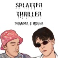 Splatter/Thriller (feat. Roger)(Explicit)