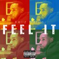 Kellz Merlin - Feel It (Explicit)