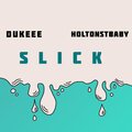 Slick (feat. HoltonStBaby) [Explicit]