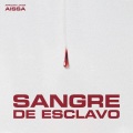 SANGRE DE ESCLAVO