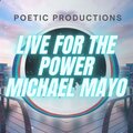 Poetic Productions、MichaelMayo - Live For The Power (feat. Michael Mayo)