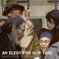 An Elegy for Our Time