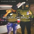 Erkustyle - Mejor calmala (con washo)(Explicit)