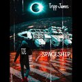 Tripp James - Spaceship (Explicit)
