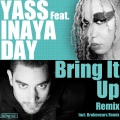 yass、Inaya Day - Bring It Up (Brokenears Remix)