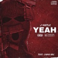 J-Hustle、China Mac - Yeah (feat. China Mac)(Explicit)