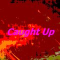 Lonnie Earl - Caught Up