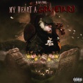 My Heart a Graveyard (Explicit)