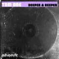 Tom One - Deeper & Deeper