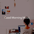 Good Morning Music - Deluxe Moods for Quarantine