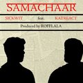 Samachaar (feat. KatReact)