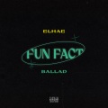 Fun Fact Ballad (Explicit)