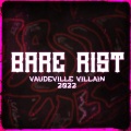 Nasty S、Bootycall、Big Nik - Bare Rist (Vaudeville Villain 2022)(Explicit)