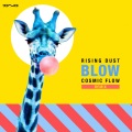 Rising Dust - Blow (CosmicFlowRemix)