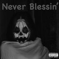 Lil Ghost、NUTHINGX - Never Blessin' (Explicit)