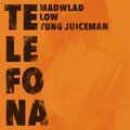 MadWlad、yung juiceman、Low - Telefona (feat. LOW & yung juiceman)(Explicit)