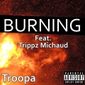 Burning (feat. Trippz Michaud)(Explicit)