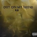 Out On My Grind 6.9 (Explicit)