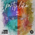 Party Like (feat. Deiz) [Explicit]