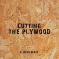 Cutting the Plywood