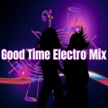 DJ Electro - Good Time Electro Mix