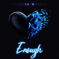 14K - Enough (Explicit)