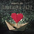 Romantic and Charming Jazz – Instrumental Music for Date with This Special Person