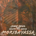 Juan Soul、Soumi Des Askia - Moribayassa (Afro Roots)