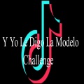 Tendencia - Y Yo Le Digo la Modelo Challenge