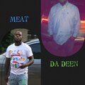 Trent Da Deen、Meat - PineApple Faygo (Explicit)