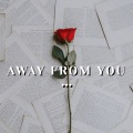 Sailesh - Away From You...