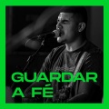 Guardar a fé (Ao Vivo)