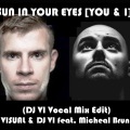 SUN IN YOUR EYES (YOU & I)(feat. Michael Brun)(DJVIVocalMixEdit)(VISUAL & DJ VI版)