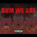 FOB - SUM WE SAY (Explicit)