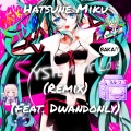 初音ミク、Dwandonly、かめりあ - Systematic Love! (feat. Camellia & Hatsune Miku)(Remix)