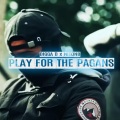 Play For The Pagans (feat. Digga D & NitoNB)(Explicit)