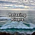Relaxing Rivers