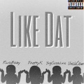 PrettyK、RivaBaby、Uncle Sam、YngSosalino - Like Dat (Explicit)