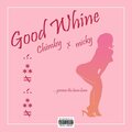 chimby、Micky - Good Whine (feat. Micky)